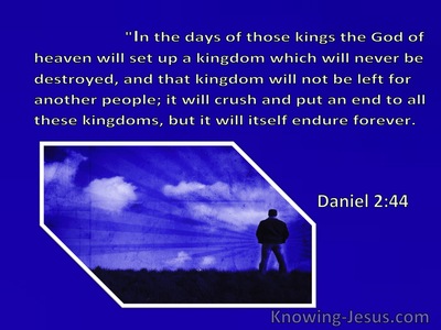 Daniel 2:44 A Kingdom That Will Never Be Destroyed (blue) 